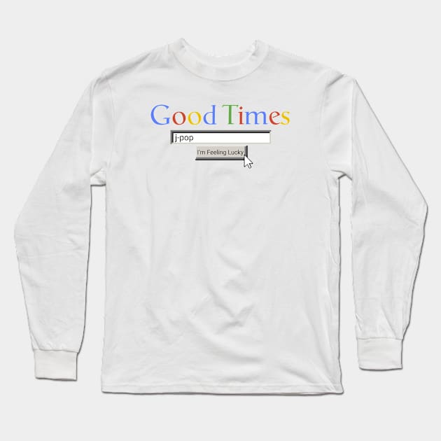 Good Times J-Pop Long Sleeve T-Shirt by Graograman